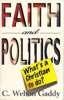 Paperback Faith and Politics: What's a Christian to Do? Book