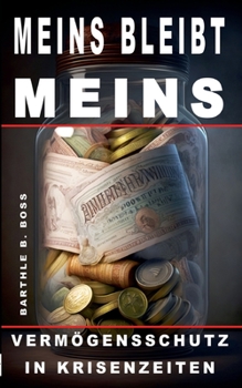 Paperback Meins bleibt meins!: Vermögensschutz in Krisenzeiten [German] Book