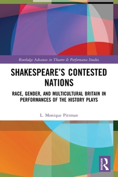 Paperback Shakespeare's Contested Nations: Race, Gender, and Multicultural Britain in Performances of the History Plays Book