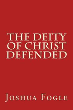 Paperback The Deity Of Christ Defended Book