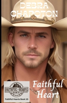 Faithful Heart: Christian Cowboy Romance (Faithful Hearts (Ranch Romance))