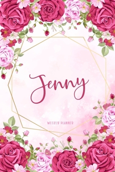 Paperback Jenny Weekly Planner: Appointment Undated - Custom Name Personalized Personal - Business Planners - To Do List Organizer Logbook Notes & Jou Book