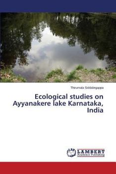 Paperback Ecological studies on Ayyanakere lake Karnataka, India Book