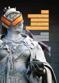 Paperback The Contested Identities of Ulster Protestants Book