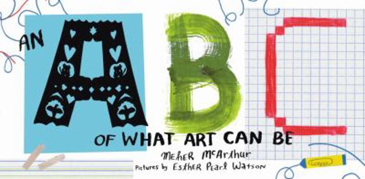 Hardcover An ABC of What Art Can Be Book