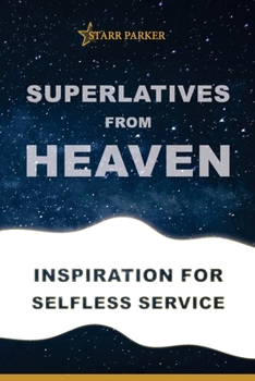 Paperback Superlatives from Heaven: Inspiration for Selfless Service Book