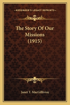 Paperback The Story Of Our Missions (1915) Book