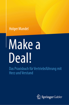 Hardcover Make a Deal!: Das Praxisbuch Für Vertriebsführung Mit Herz Und Verstand [German] Book