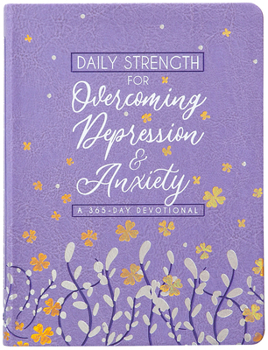 Imitation Leather Daily Strength for Overcoming Depression & Anxiety: A 365-Day Devotional Book