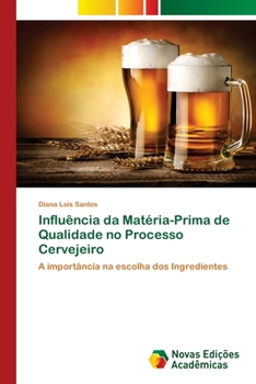 Paperback Influência da Matéria-Prima de Qualidade no Processo Cervejeiro [Portuguese] Book