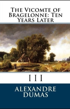 Paperback The Vicomte of Bragelonne (D'Artagnan Romances #3) Illustrated Book