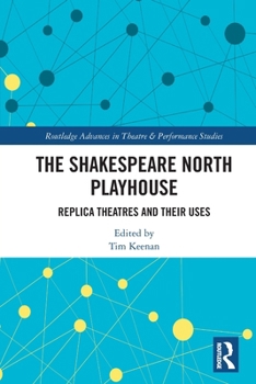 Paperback The Shakespeare North Playhouse: Replica Theatres and Their Uses Book