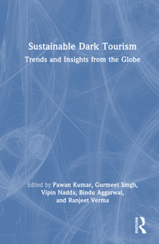 Hardcover Sustainable Dark Tourism: Trends and Insights from the Globe Book