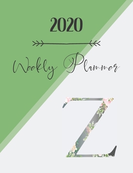 Paperback 2020 Weekly Planner Z: 2020 Weekly Planner: Modern Floral Alphabet Diary/Planner with space for notes; hopes, dreams and aspirations; top pri Book