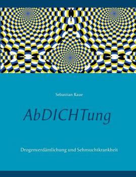 Paperback AbDICHTung: Diagnose: Sehnsuchtkrank [German] Book