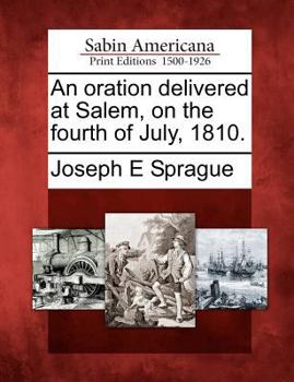 Paperback An Oration Delivered at Salem, on the Fourth of July, 1810. Book