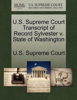 Paperback U.S. Supreme Court Transcript of Record Sylvester V. State of Washington Book
