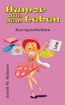 Paperback Humor aus dem Leben: Kurzgeschichten [German] Book