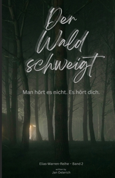 Paperback Der Wald schweigt: Man hört es nicht. es hört dich [German] Book