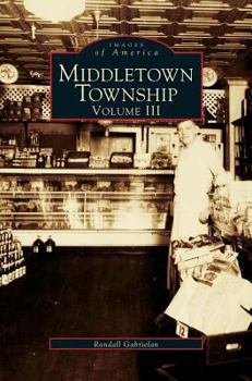 Middletown Township: Volume III - Book  of the Images of America: New Jersey