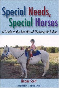 Special Needs, Special Horses: A Guide To The Benefits Of Therapeutic Riding (Practical Guide Series) - Book  of the Practical Guide Series