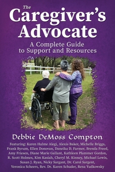 Paperback The Caregiver's Advocate: A Complete Guide to Support and Resources Book