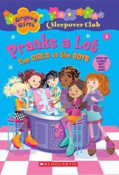Groovy Girls Sleepover Club #2:: Pranks A Lot: The Girls vs. The Boys (Groovy Girls) - Book #2 of the Groovy Girls Sleepover Club