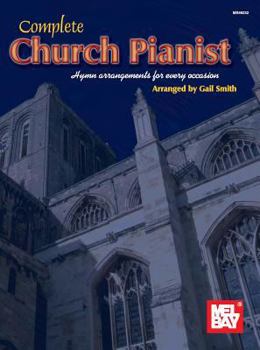 Paperback Complete Church Pianist: Hymn Arrangements for Every Occasion Book