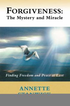 Paperback Forgiveness: The Mystery and Miracle: Finding Freedom and Peace at Last Book