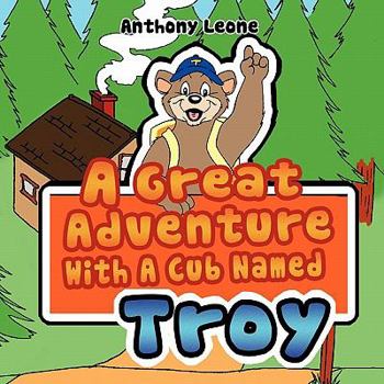 Paperback A Great Adventure with a Cub Named Troy Book