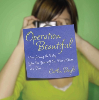 Paperback Operation Beautiful: Transforming the Way You See Yourself One Post-it Note at aTime Book