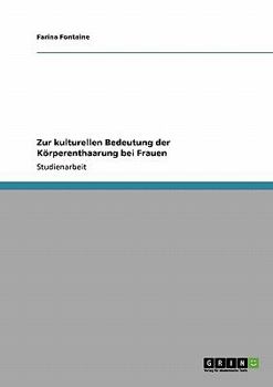 Paperback Zur kulturellen Bedeutung der Körperenthaarung bei Frauen [German] Book