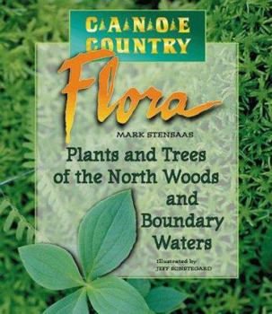 Paperback Canoe Country Flora: Plants and Trees of the North Woods and Boundary Waters Book