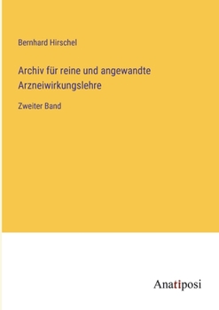 Paperback Archiv für reine und angewandte Arzneiwirkungslehre: Zweiter Band [German] Book