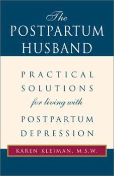 Paperback The Postpartum Husband: Practical Solutions for Living with Postpartum Depression Book