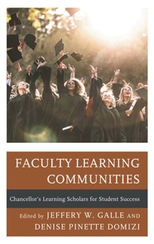 Paperback Faculty Learning Communities: Chancellor's Learning Scholars for Student Success Book