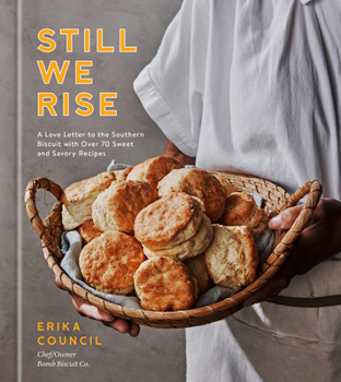 Hardcover Still We Rise: A Love Letter to the Southern Biscuit with Over 70 Sweet and Savory Recipes Book