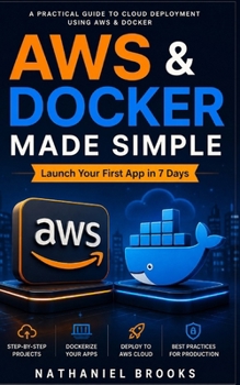 Paperback AWS & Docker Made Simple: Launch Your First App in 7 Days Book