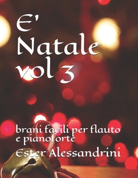 E' Natale vol 3: brani facili per flauto e pianoforte (Italian Edition)