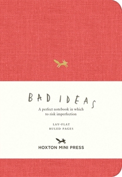 Hardcover A Notebook for Bad Ideas (Small / Red / Lined): A Perfect Notebook in Which to Risk Imperfection Book
