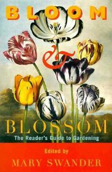 Hardcover Bloom & Blossom: The Reader's Guide to Gardening Book