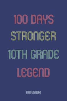 Paperback 100 Days Stronger 10th Grade Legend: Notebook Book