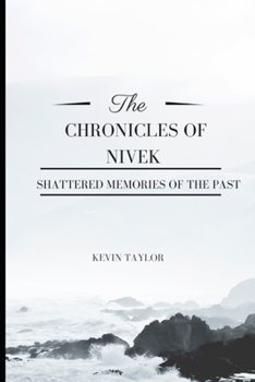 Paperback The Chronicles of Nivek Shattered Memories of The Past Book