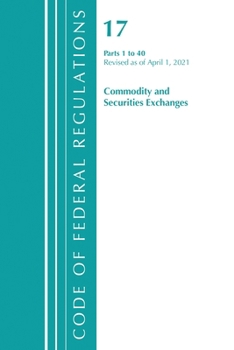 Paperback Code of Federal Regulations, Title 17 Commodity and Securities Exchanges 1-40, Revised as of April 1, 2021 Book
