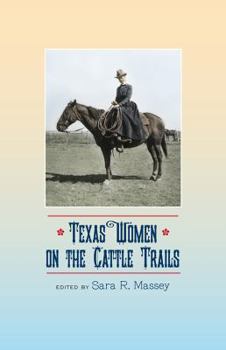 Paperback Texas Women on the Cattle Trails: Volume 13 Book