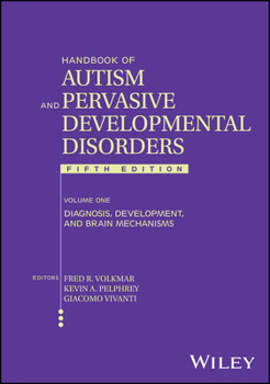 Handbook of Autism and Pervasive Developmental Disorders, Diagnosis, Development, Neurobiology, and Behavior - Book  of the Cambridge Child and Adolescent Psychiatry