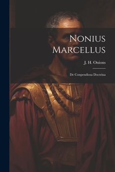 Nonius Marcellus: de Conpendiosa Doctrina
