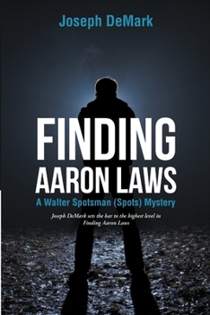 Paperback Finding Aaron Laws: A Walter Spotsman (Spots ) Mystery Book