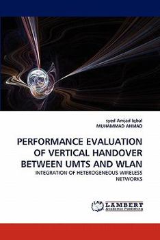 Paperback Performance Evaluation of Vertical Handover Between Umts and Wlan Book