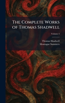 Hardcover The Complete Works of Thomas Shadwell Book